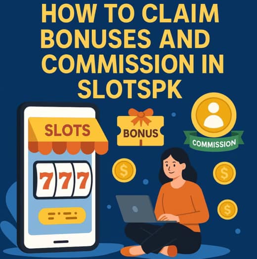 claim bonuses and commissions in slotspk
